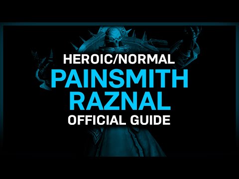 Painsmith Raznal - Heroic/Normal - Official Guide - Sanctum of Domination
