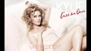 Kylie Minogue - Mr President (Kiss Me Once - 2014)