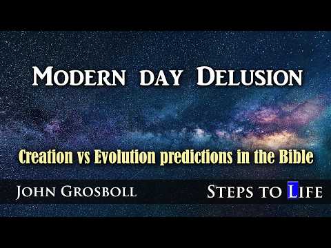 Modern day Delusion, Creation Versus Evolution - John Grosboll | AM23