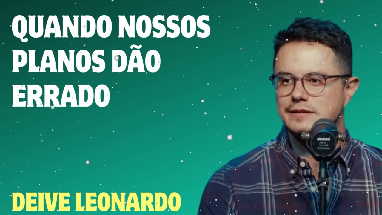 Quando nossos planos dão errado - Deive Leonardo