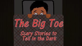 Download lagu The Big Toe (Animated) || Scary Stories to tell in the dark mp3 Download lagu The Big Toe (Animated) || Scary Stories to tell in the dark mp3