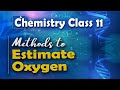 Methods To Estimate Oxygen Basic Principles And Techniques In Organic Chemistry Chemistry Class 11