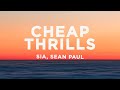 Sia Cheap Thrills Lyrics Ft Sean Paul