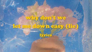 Let Me Down Easy (Lie) - Why Don't We (Lyrics)