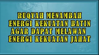 Download lagu RUQYAH MENAMBAH ENERGI KEKUATAN BATIN AGAR DAPAT MELAWAN ENERGI KEKUATAN JAHAT mp3