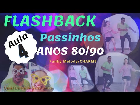 Flashback/ Aprenda os passinhos e dance muito (Aula #4)