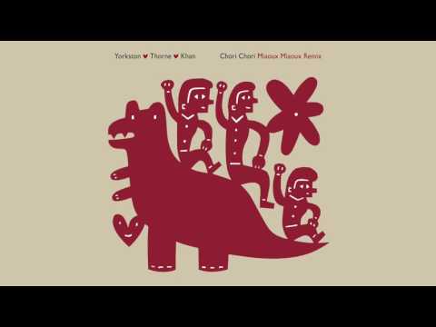 Yorkston/Thorne/Khan -  Chori Chori (Miaoux Miaoux Remix)