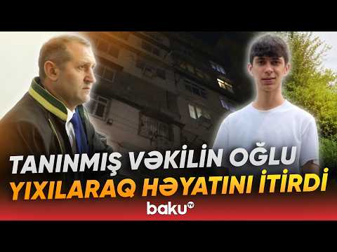 Bakıda 19 yaşlı gənc faciəvi şəkildə həyatını itirdi | Mərhumun atası nələri danışdı? - Baku TV