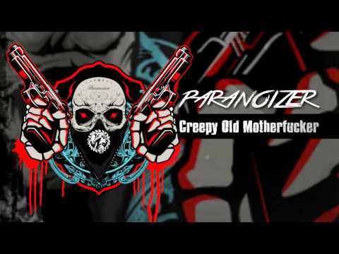 Paranoizer - Creepy Old Motherfucker