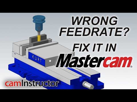 Your Feedrate is Wrong - Fixing it with Mastercam