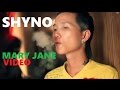 Shyno Mary Jane Official Video
