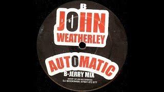 John Weatherley - Automatic (Jerry mix)