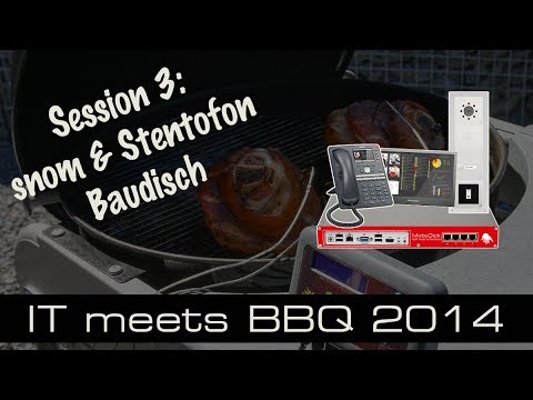 IT meets BBQ 2014 - Session 3 - MobyDick / Snom / StentofonBaudisch [deutsch]