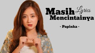 Download lagu Masih mencintainya - Papinka (Lirik) mp3 Download lagu Masih mencintainya - Papinka (Lirik) mp3