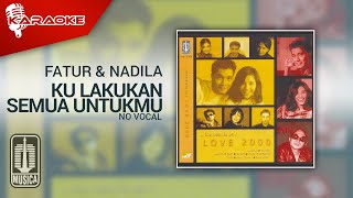 Download lagu Fatur & Nadila - Kulakukan Semua Untukmu ( Karaoke Video) | No Vocal mp3
