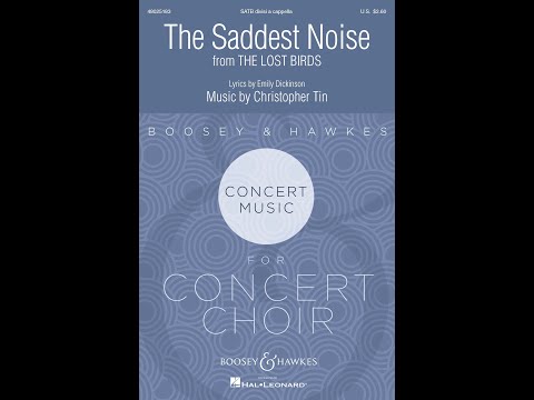 The Lost Birds - II. The Saddest Noise (SATB divisi Choir, a cappella) - Music by Christopher Tin