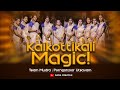 Kaikottikali അതിന്റെ താളത്തിൽ പൊളിച്ചു അവസാന