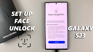 How To Set Up Face Unlock On Samsung Galaxy S23, S23+ and S23 Ultra