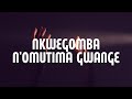 Nkwegomba N'omutima gwange (Lyrics)