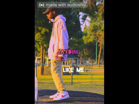 Jaydini ft  King vee LIKE ME