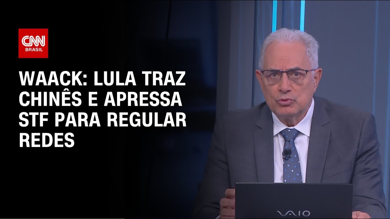 Waack: Lula traz chinês e apressa STF para regular redes | WW
