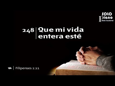 HIMNO 248 - Que mi vida entera esté - NUEVO HIMNARIO ADVENTISTA - SOLO PIANO
