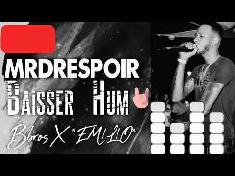 Mr Drespoir - Baissé Hum 🔥BBros X EM!L!O*