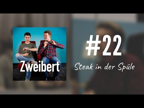 Zweibert #22 – Steak in der Spüle