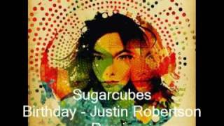 Sugarcubes - Birthday (Justin Robertson Remix)