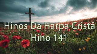 Hino da harpa - Guia-me sempre Meu Senhor 141
