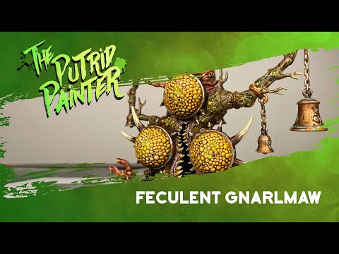 How to paint a Feculent Gnarlmaw