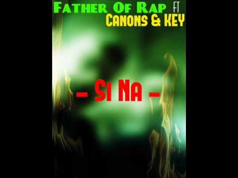 Father of Rap ft Canons & KEY - Si na