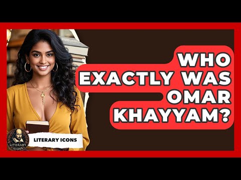 Who Exactly Was Omar Khayyam? - Literary Icons