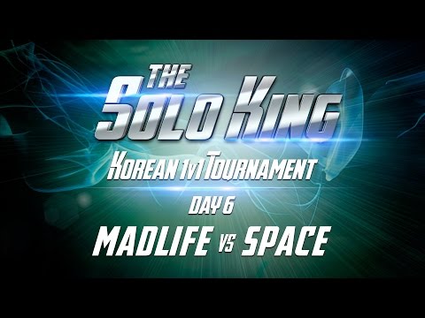 Korea Solo King - Day 6: Madlife v. Space
