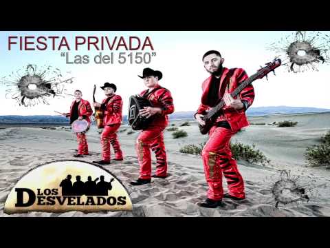 Fiesta Privada - Los Desvelados Las del 5150