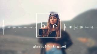 Allan Kingdom - Glass Up