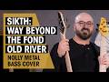 Way Beyond the Fond Old River — SikTh | Bass Cover by @Nollythegreat | Thomann