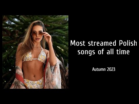Top 200 Most Streamed Polish Songs of All Time (YouTube + Spotify) - Autumn 2023