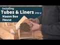 Using Tubes & Liners in your Mason Bee Housing Using Tubes & Liners in your Mason Bee Housing