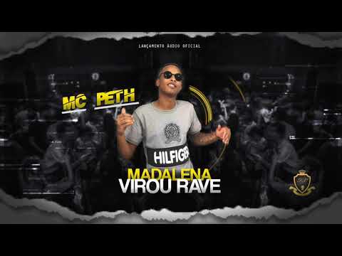 MC PETH - MADALENA VIROU RAVE ( Audio Oficial )  Dj Róh & Dj Black Jey