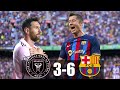 Inter Miami vs Barcelona 3-6 - Messi vs Lewandowski - Goals & Highlights