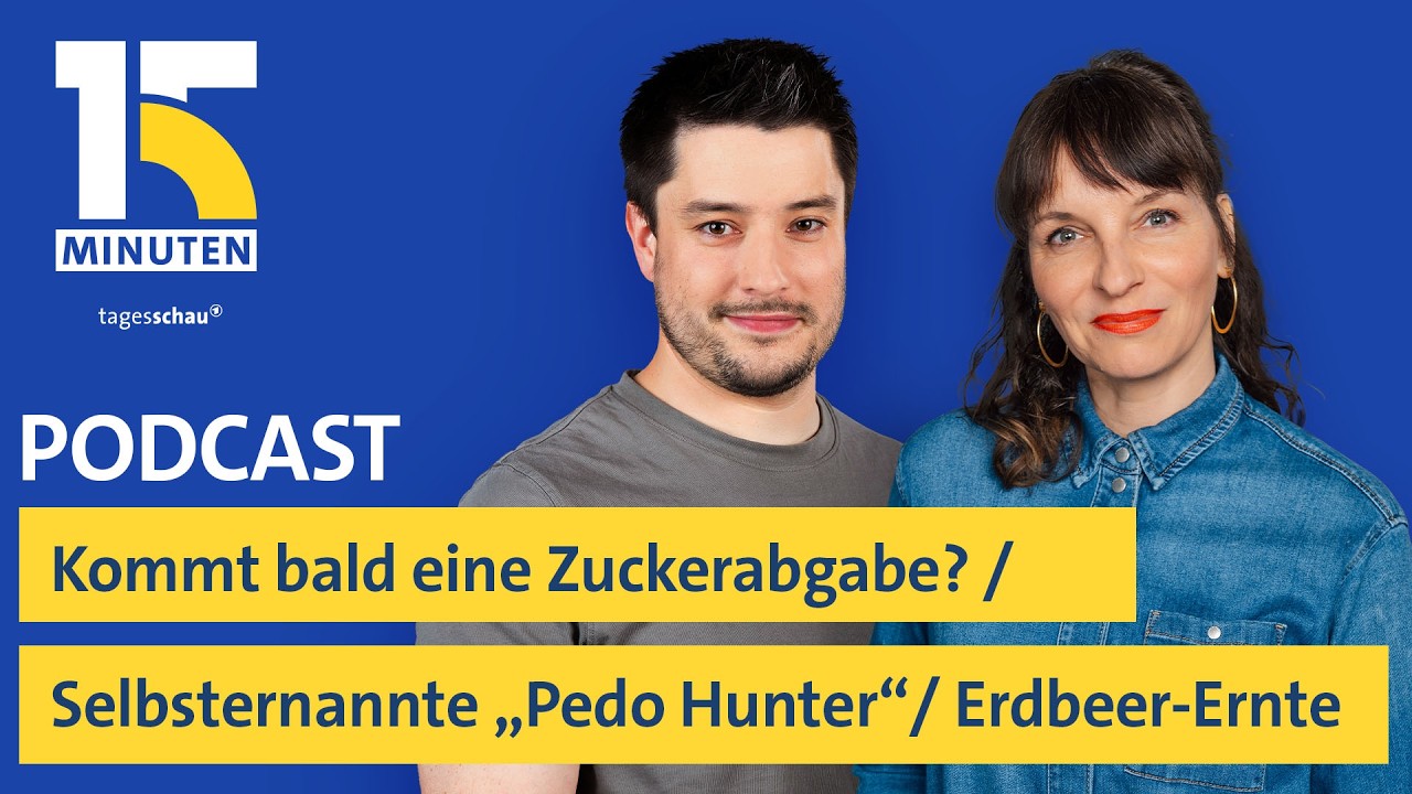 Kommt bald eine Zuckerabgabe? / Selbsternannte „Pedo Hunter“ / Erdbeer-Ernte beginnt