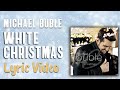 Michael Bublé - White Christmas (LYRICS)