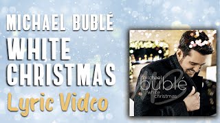 Michael Bublé - White Christmas (LYRICS)