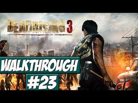 Dead Rising 3 Walkthrough Ep.23 w/Angel - Heart Attack!