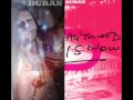 DURAN DURAN - ALL YOU NEED IS NOW (NIGHT EDITION)