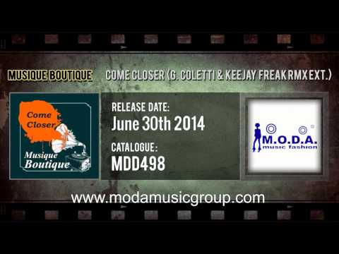 Musique Boutique - Come Closer (Gianni Coletti & KeeJay Freak Remix Extended)