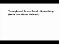 Youngblood Brass Band - Something