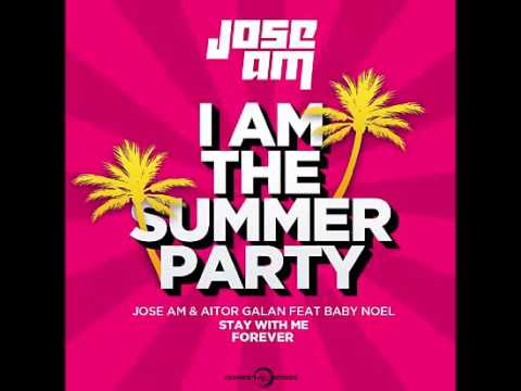 Jose AM & Aitor Galan Feat. Baby Noel - Stay With Me Forever PREMIERE @ MAXIMA FM 04-06-2016