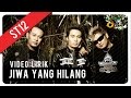 ST12 - Jiwa Yang Hilang (Video Lirik)